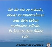 Sei Dir nie zu schade Sei Dir nie zu schade