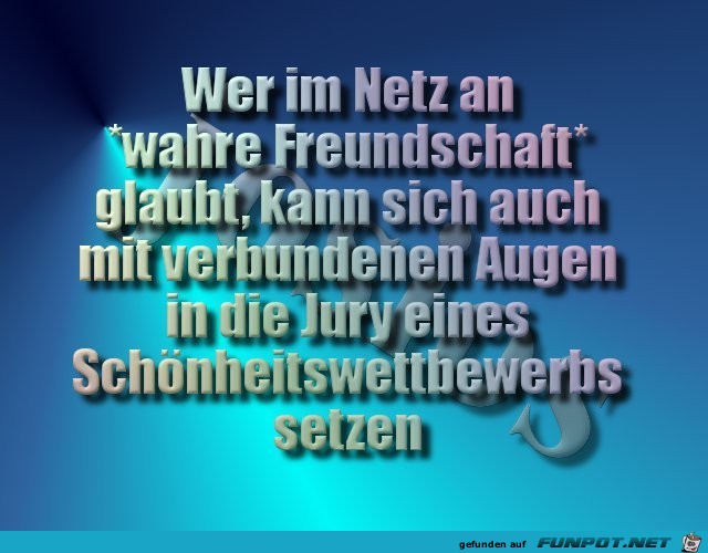 wer im Netz an wahre Freundschaft glaubt wer im Netz an wahre Freundschaft glaubt