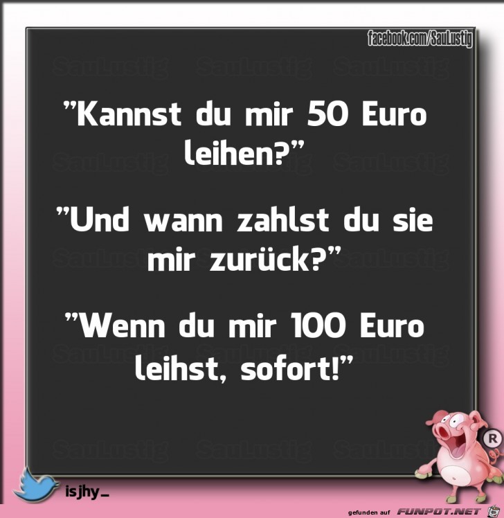Kannst Du mir 50 Euro leihen Kannst Du mir 50 Euro leihen