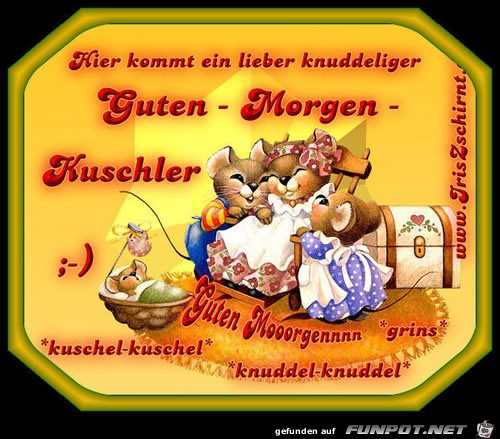 Guten Morgen Kuschler Guten Morgen Kuschler