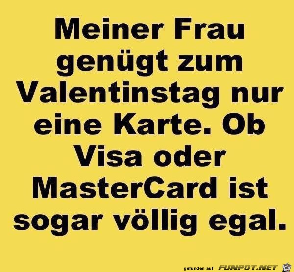 Meiner Frau genügt am Valentinstag Meiner Frau genügt am Valentinstag