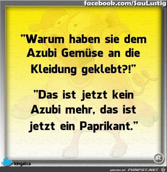 Das ist jetzt unser Paprikant