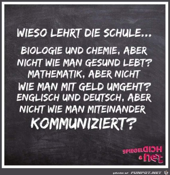 Wieso lehrt die Schule... Wieso lehrt die Schule...
