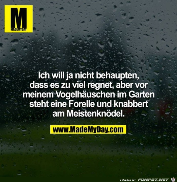 Wenn es sehr viel regnet Wenn es sehr viel regnet