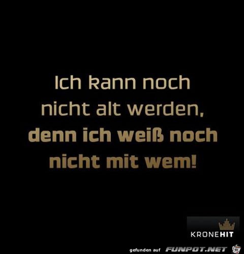 Kann noch nicht alt werden