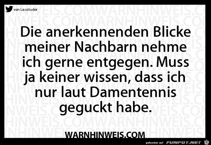 Die anerkennenden Blicke der Nachbarn Die anerkennenden Blicke der Nachbarn