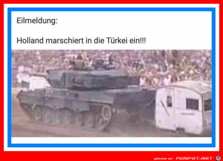 Holland maschiert in die Tuerkei ein Holland maschiert in die Tuerkei ein