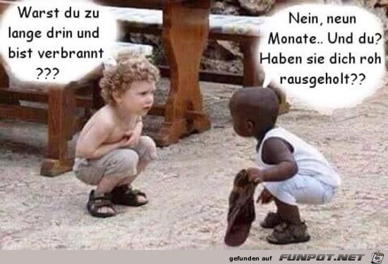 warst du zu lange drin?........ warst du zu lange drin?........