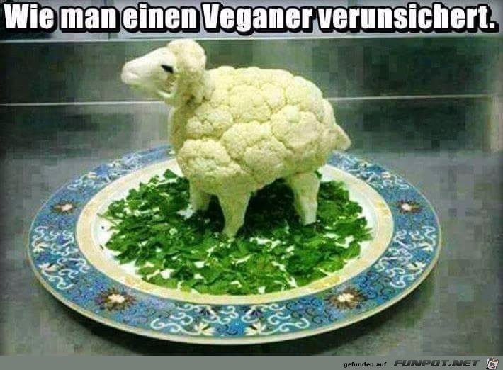 Veganer verunsichern Veganer verunsichern