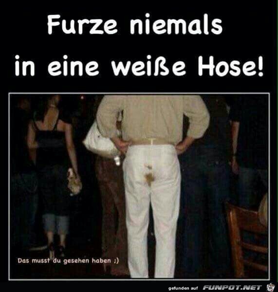 Das sollte man nie tun ! Das sollte man nie tun !