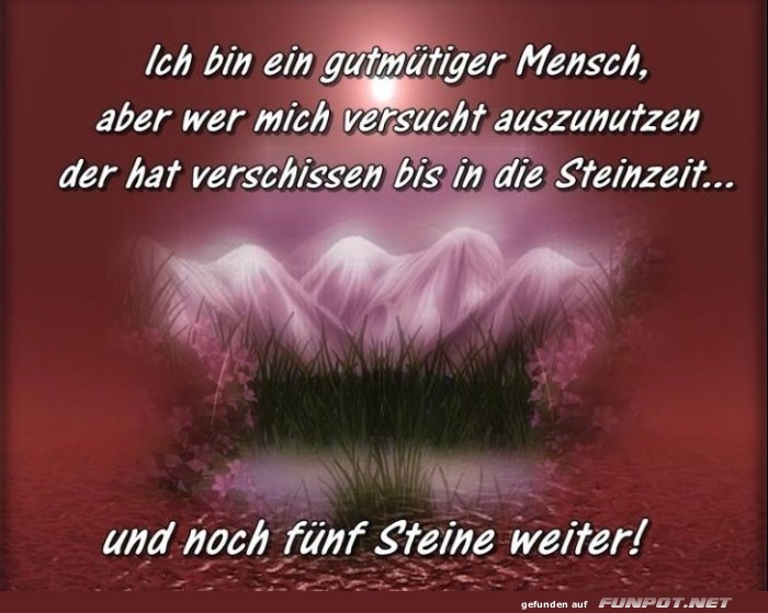 Bin ein gutmuetiger Mensch