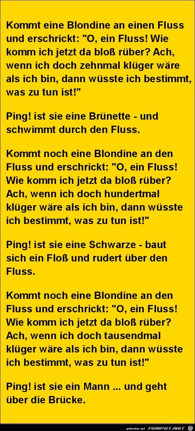 kommt eine Blondine an einen Fluss........