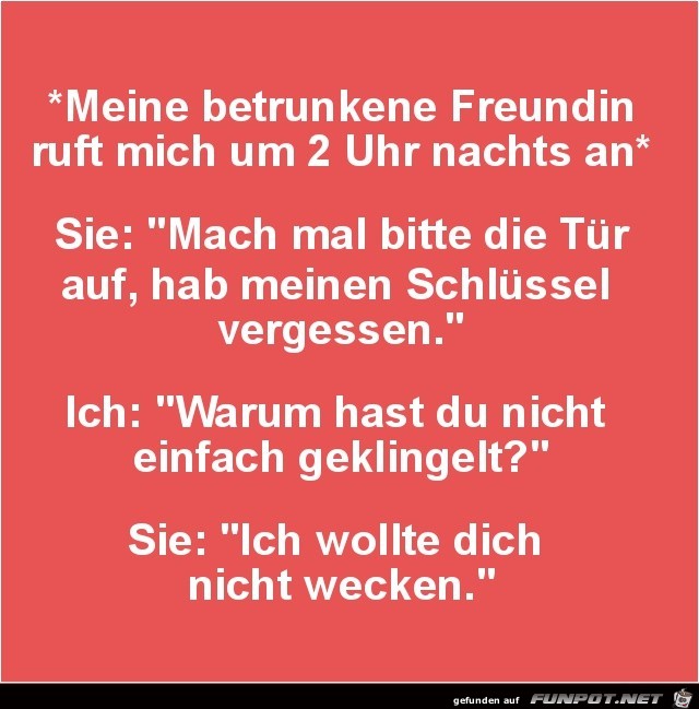 meine betrunkene Freundin ruft mich nachts an....... meine betrunkene Freundin ruft mich nachts an.......