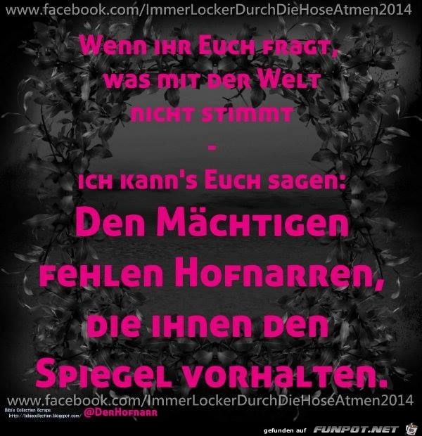 wenn ihr euch fragt, was mit der Welt nicht stimmt,......