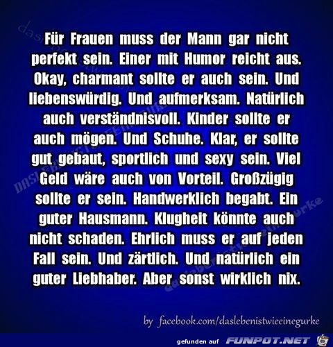 Für Frauen muss der Mann gar nicht perfekt sein Für Frauen muss der Mann gar nicht perfekt sein