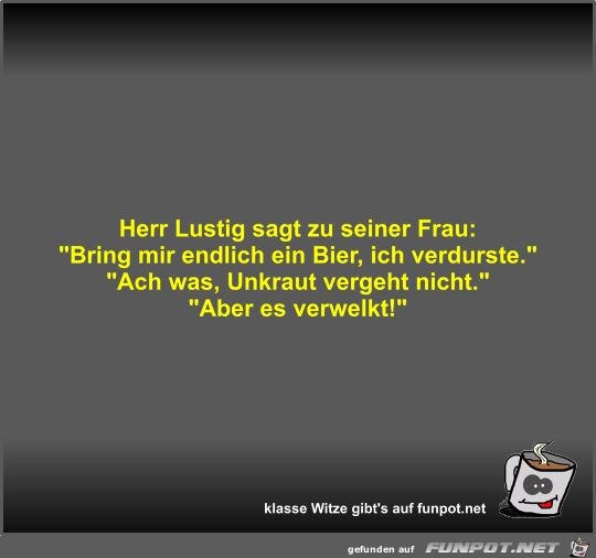 Herr Lustig sagt zu seiner Frau Herr Lustig sagt zu seiner Frau