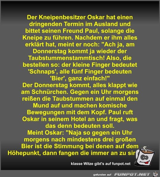 Der Kneipenbesitzer Oskar hat einen dringenden Termin im... Der Kneipenbesitzer Oskar hat einen dringenden Termin im...