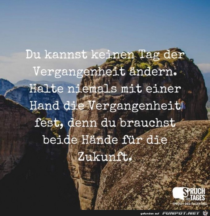 du-kannst-keinen-tag-der-verga ngenheit-aendern du-kannst-keinen-tag-der-verga ngenheit-aendern