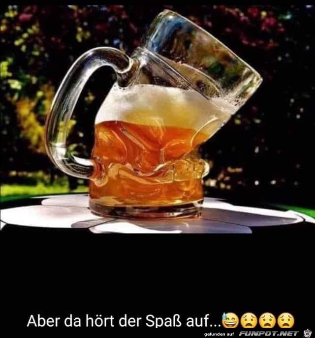da hoert der Spass auf da hoert der Spass auf