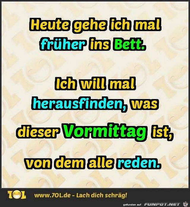 Gehe Heute früher ins Bett Gehe Heute früher ins Bett