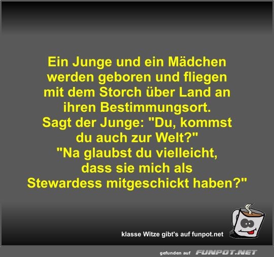 Ein Junge und ein Mädchen werden geboren und fliegen mit... Ein Junge und ein Mädchen werden geboren und fliegen mit...