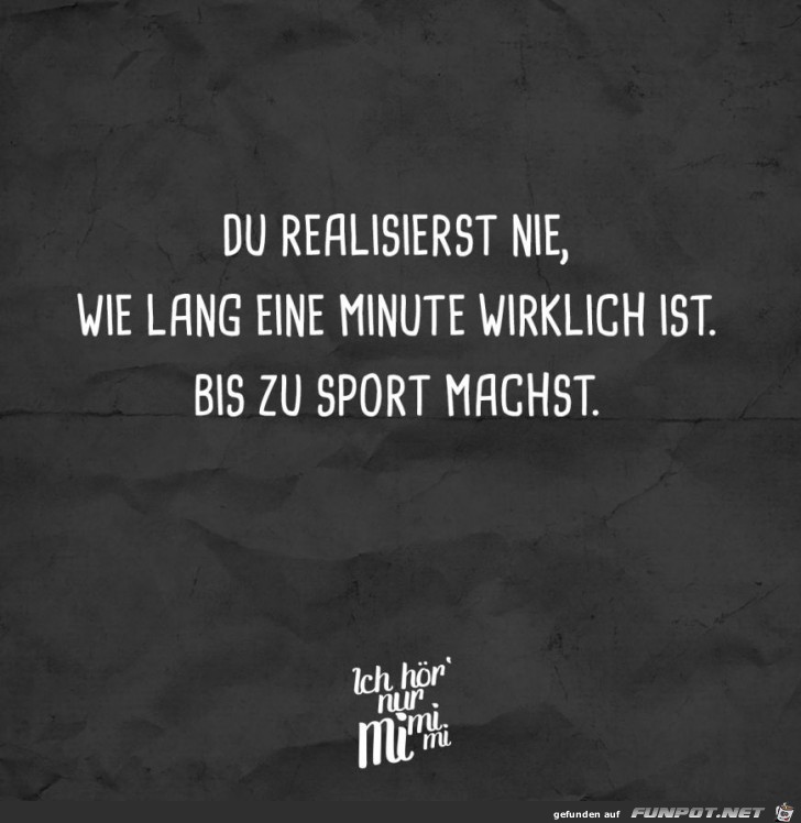 du realisierst nie