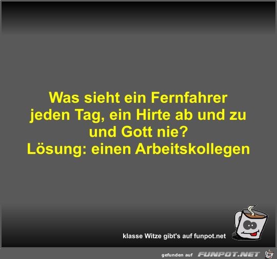 Was sieht ein Fernfahrer jeden Tag