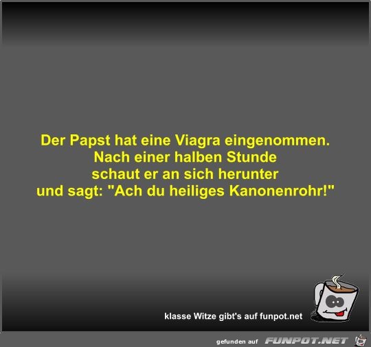 Der Papst hat eine Viagra eingenommen Der Papst hat eine Viagra eingenommen
