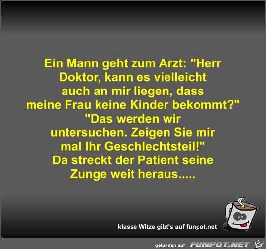 Ein Mann geht zum Arzt Ein Mann geht zum Arzt