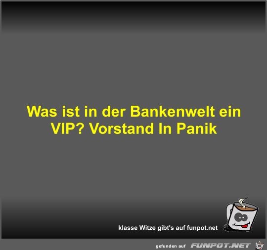 Was ist in der Bankenwelt ein VIP? Was ist in der Bankenwelt ein VIP?