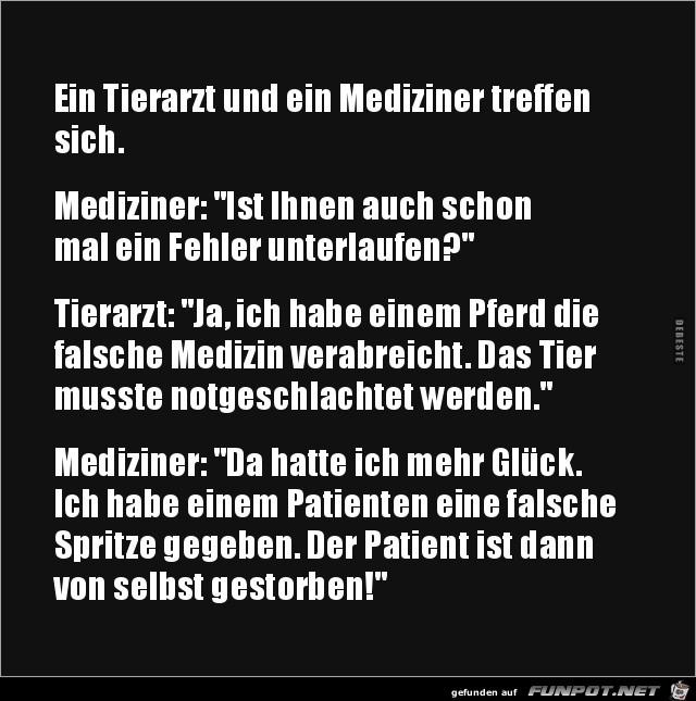 ein Tierarzt und ein Mediziener treffen sich........