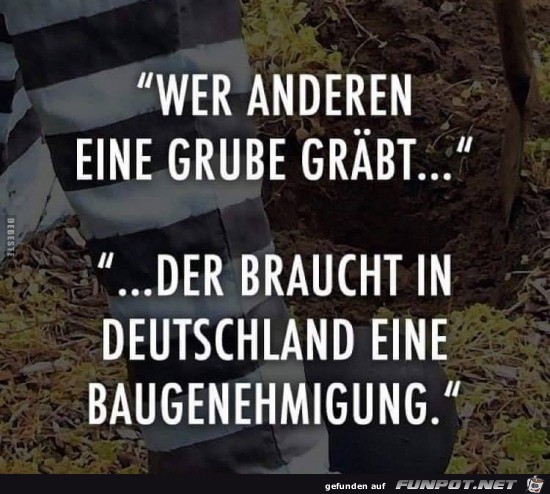 wer anderen eine Grube grbt........