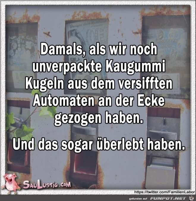 Damals-als-wir-noch-Kaugummi-K ugeln Damals-als-wir-noch-Kaugummi-K ugeln