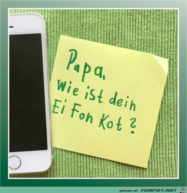 papa wie ist dein Ei fon kot papa wie ist dein Ei fon kot