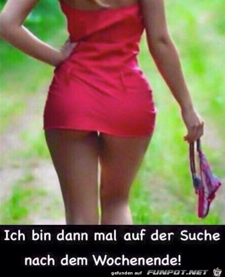 Ich such das Wochenende Ich such das Wochenende