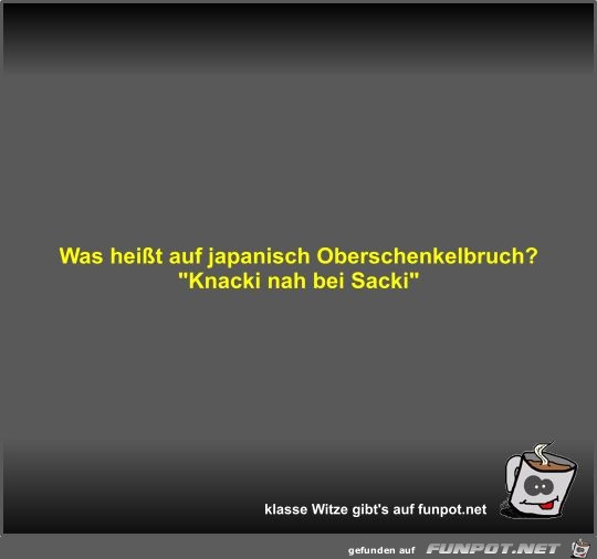 Was heit auf japanisch Oberschenkelbruch?