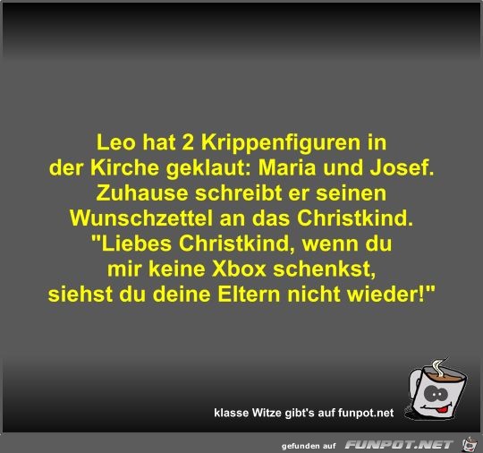Leo hat 2 Krippenfiguren in der Kirche geklaut Leo hat 2 Krippenfiguren in der Kirche geklaut