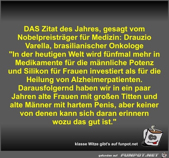 DAS Zitat des Jahres, gesagt vom Nobelpreisträger für... DAS Zitat des Jahres, gesagt vom Nobelpreisträger für...