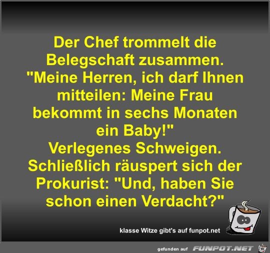 Der Chef trommelt die Belegschaft zusammen Der Chef trommelt die Belegschaft zusammen