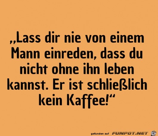 Lass dir nie von einem Mann... Lass dir nie von einem Mann...