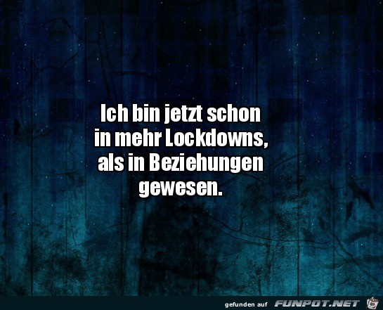 Mehr Lockdowns als Beziehungen Mehr Lockdowns als Beziehungen