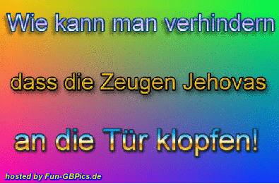 Wie kann man verhindern das die Zeugen Jehovas.....