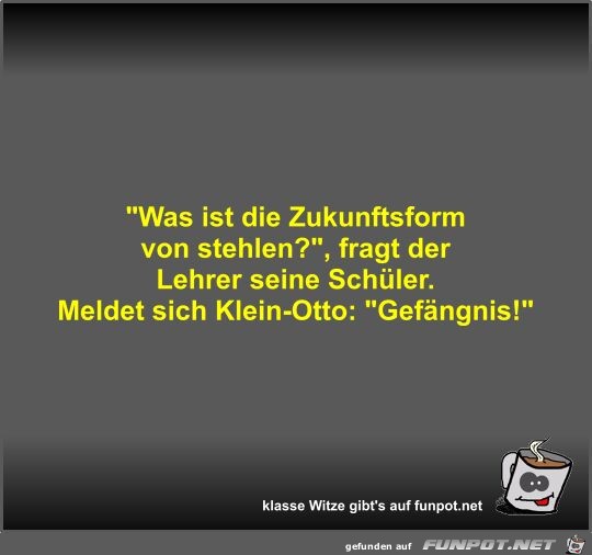 Was ist die Zukunftsform von stehlen?