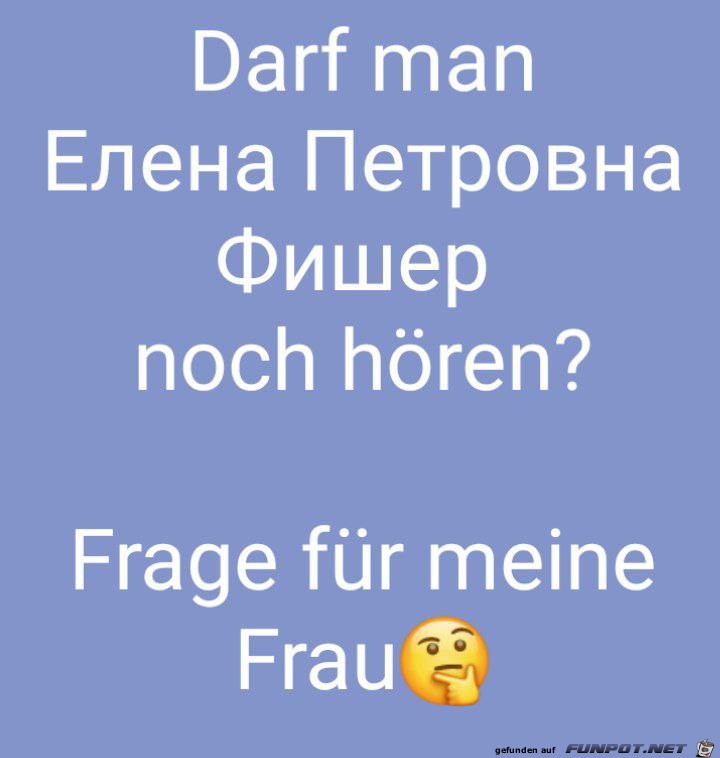 Frage fr meine Frau