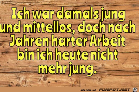Jung und mittellos