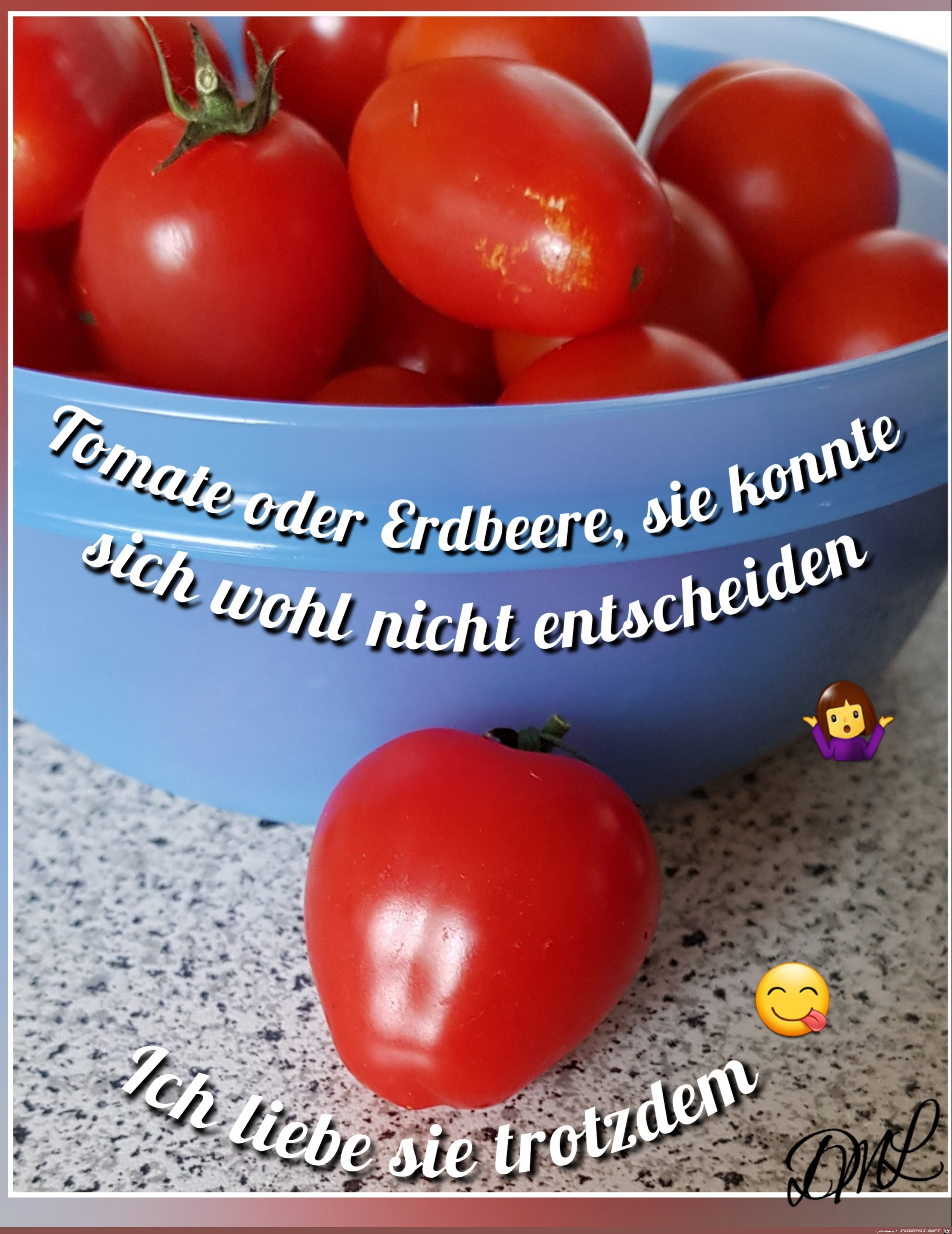 Tomate oder Erdbeere, einen schönen Tag Tomate oder Erdbeere, einen schönen Tag