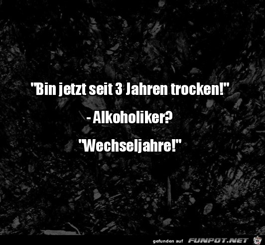 Seit drei Jahren trocken