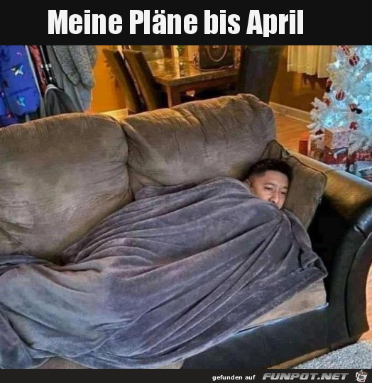 Pläne bis April Pläne bis April