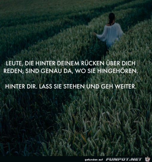 Lass sie hinter dir