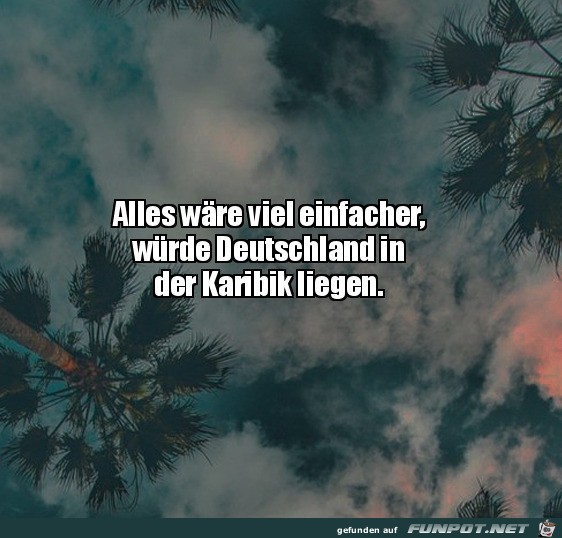 Zumindest wre es wrmer